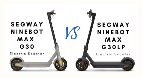 Segway Ninebot MAX G30 vs G30LP: Know The Difference