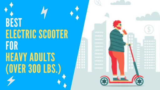 Electric scooter for heavy adults 300 lbs