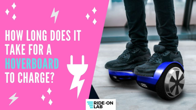 How Long Does It Take for a Hoverboard to Charge?